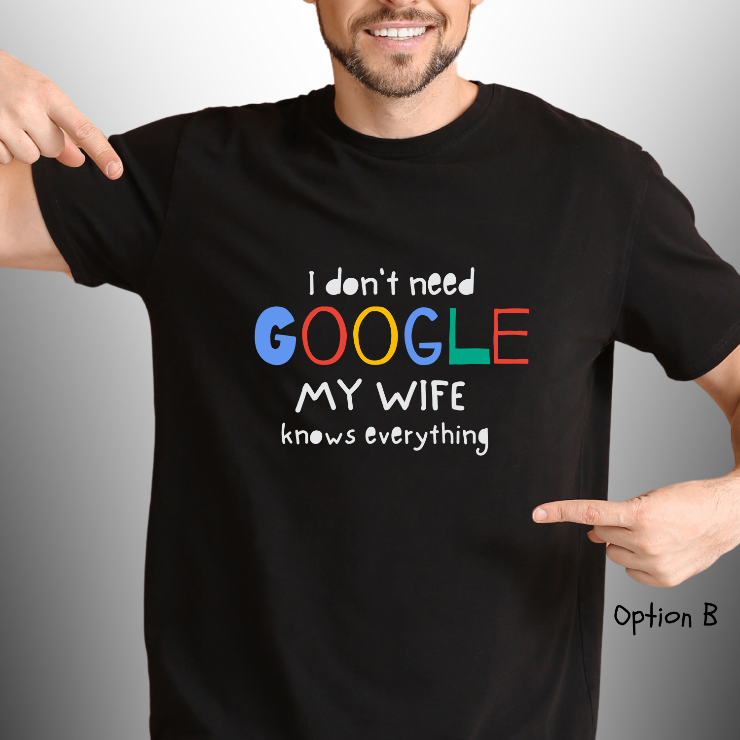 unisex funny graphic T-shirt, male black short sleeve t shirt, white font, witty printed design. I don't need google my wife knows everything.