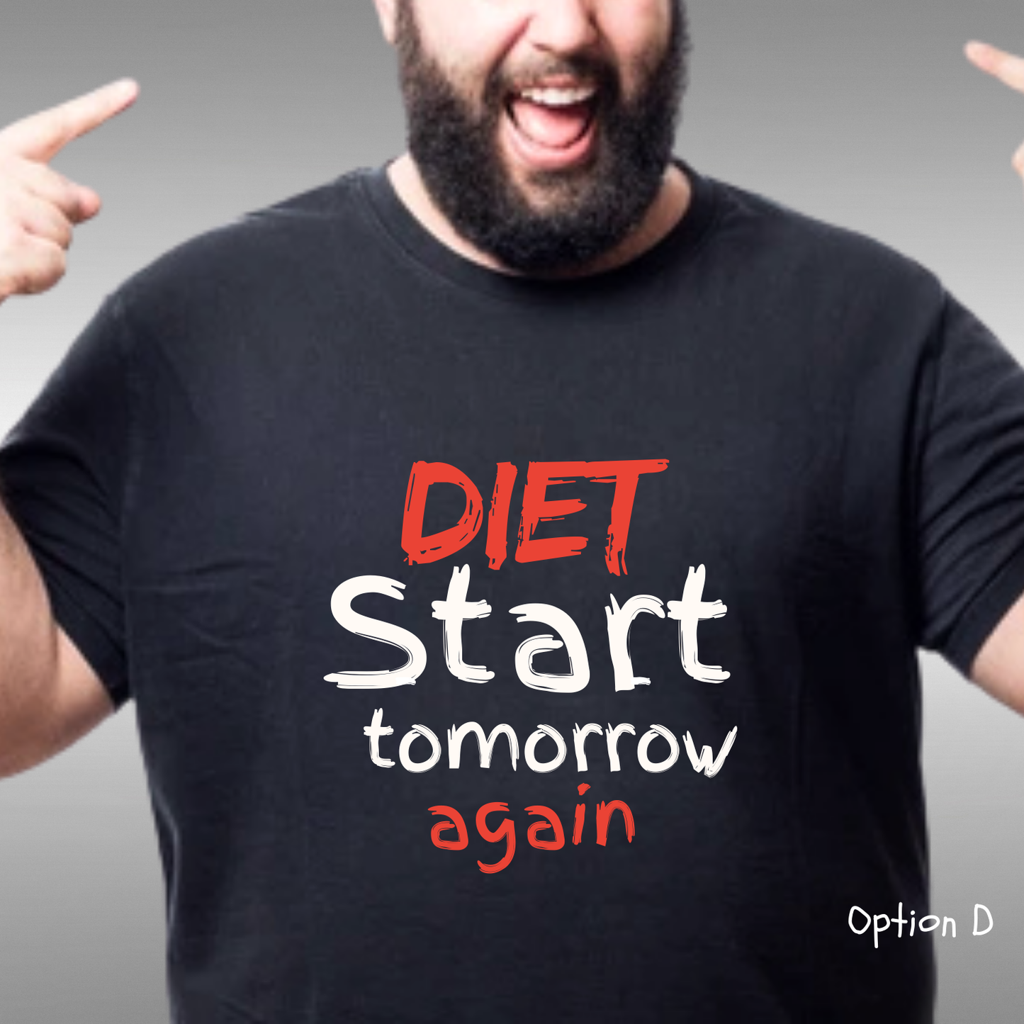 unisex funny graphic T-shirt, male black short sleeve t shirt, white font, witty printed design. Diet start tomorrow again.